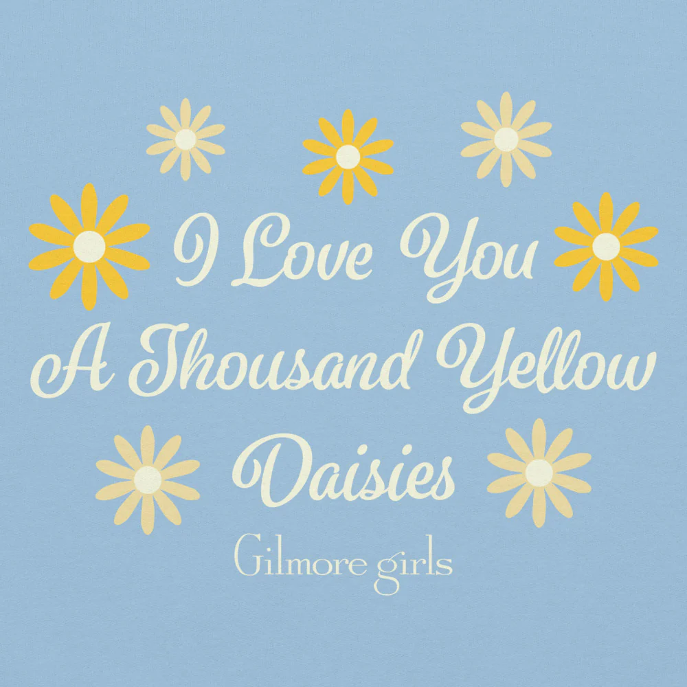 Gilmore Girls I Love You A Thousand Yellow Daisies Hoodie - Image 2