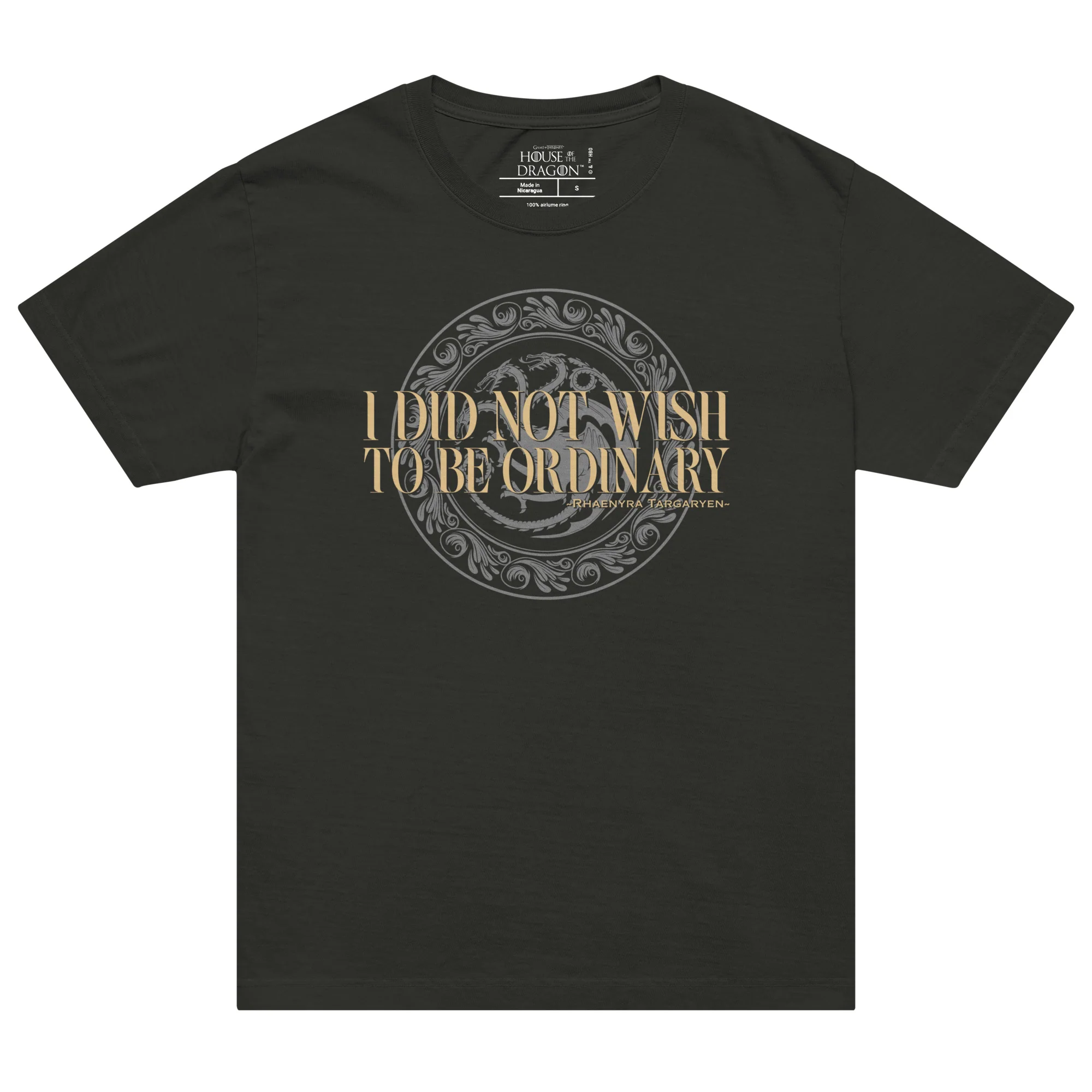 House of the Dragon T-shirt I Did Not Wish to Be Ordinary