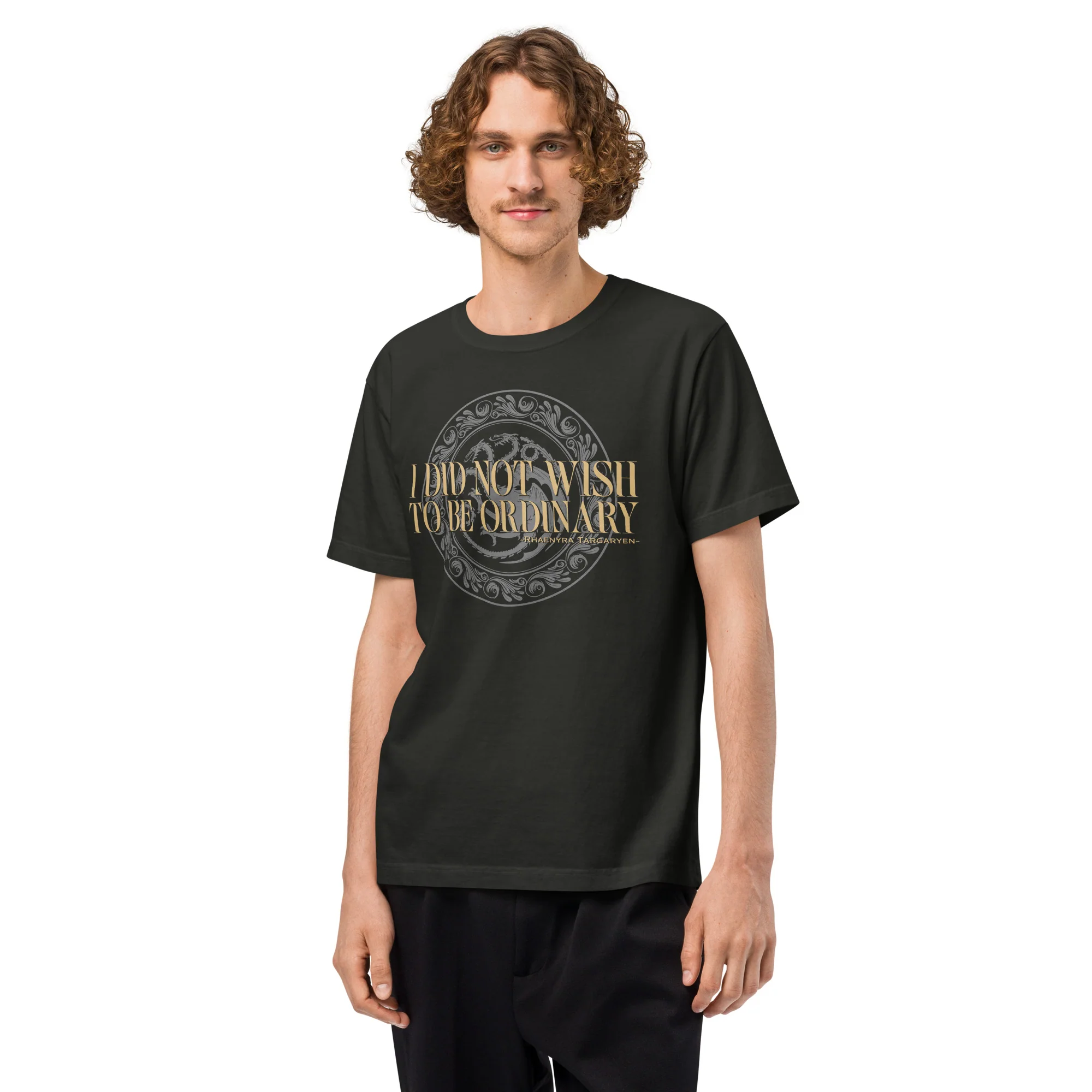 House of the Dragon T-shirt I Did Not Wish to Be Ordinary - Image 5