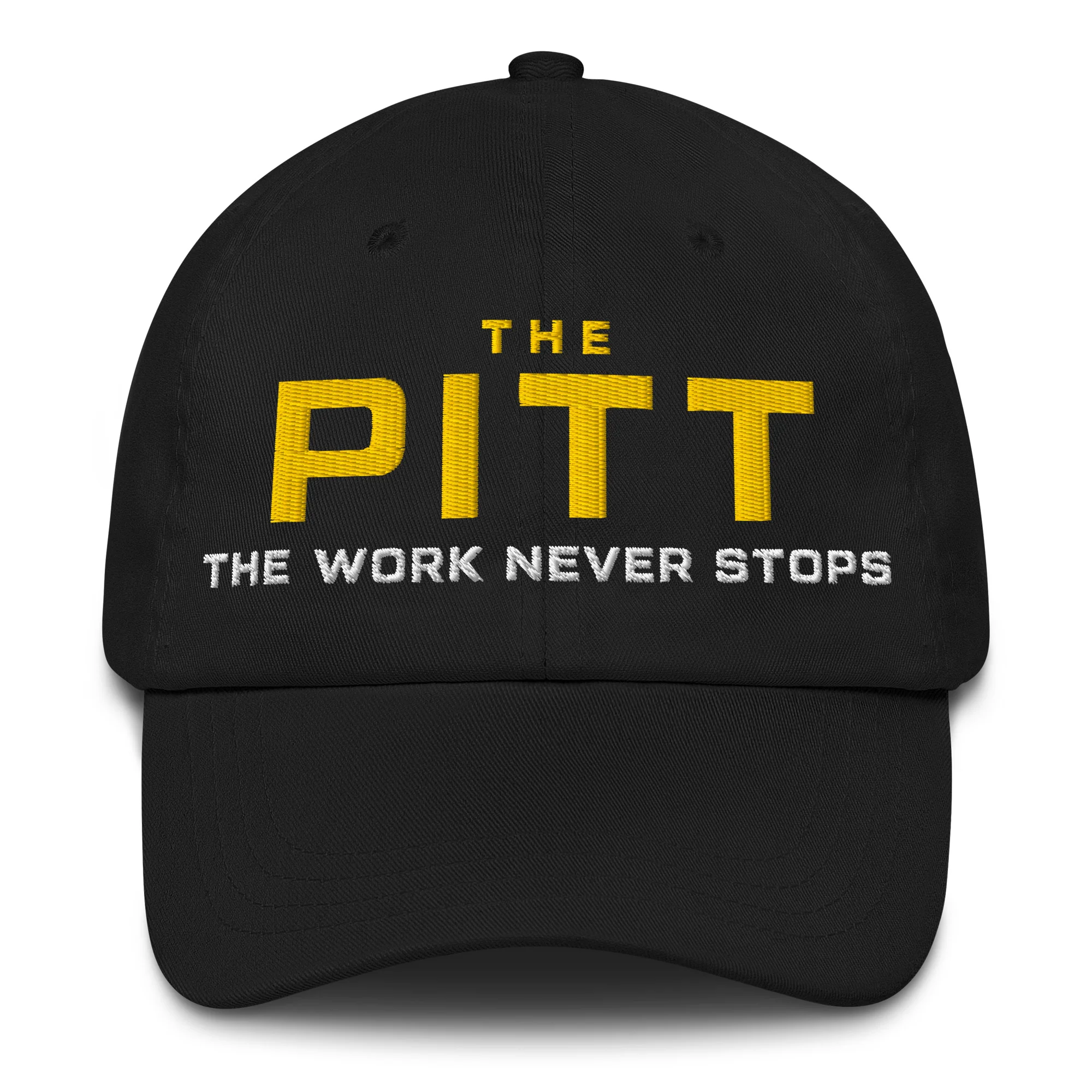 The Pitt Embroidered Dad Hat The Work Never Stops
